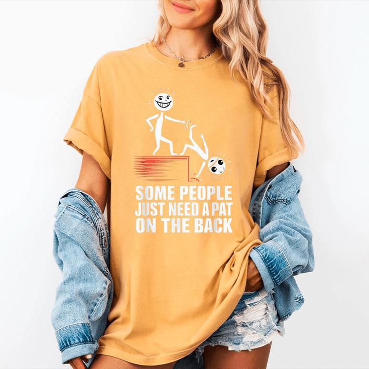 Some People Just Need A Pat On The Back Introvert Women's Comfort Colors T-Shirt Some People Just Need A Pat On The Back Introvert Women's Comfort Colors T-Shirt