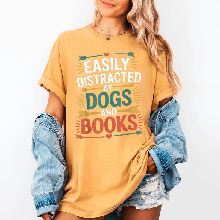 Pet Lover Joke Easily Distracted By Dogs And Books Men Women's Comfort Colors T-Shirt Pet Lover Joke Easily Distracted By Dogs And Books Men Women's Comfort Colors T-Shirt