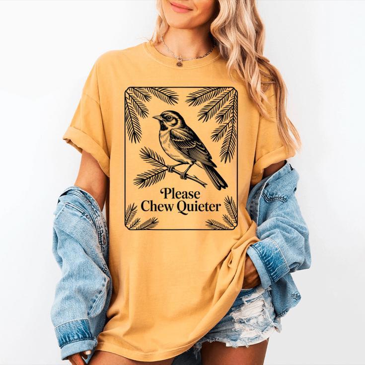 Please Chew Quieter Introvert Nature Bird Lover Women's Comfort Colors T-Shirt
