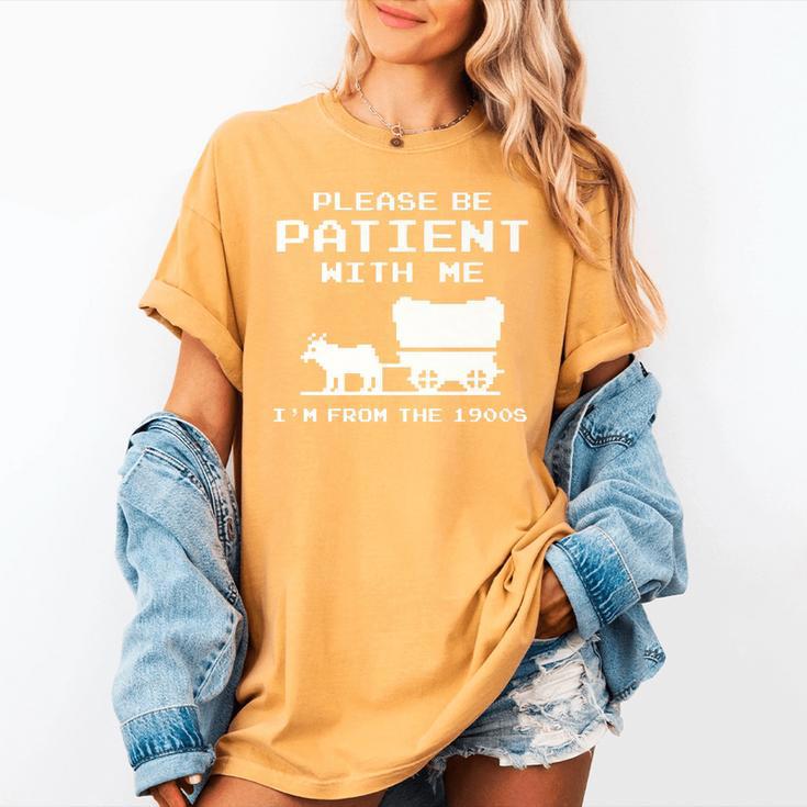 Please Patient I'm From The 1900s Boomer Meme Premium Women's Comfort Colors T-Shirt Please Patient I'm From The 1900s Boomer Meme Premium Women's Comfort Colors T-Shirt