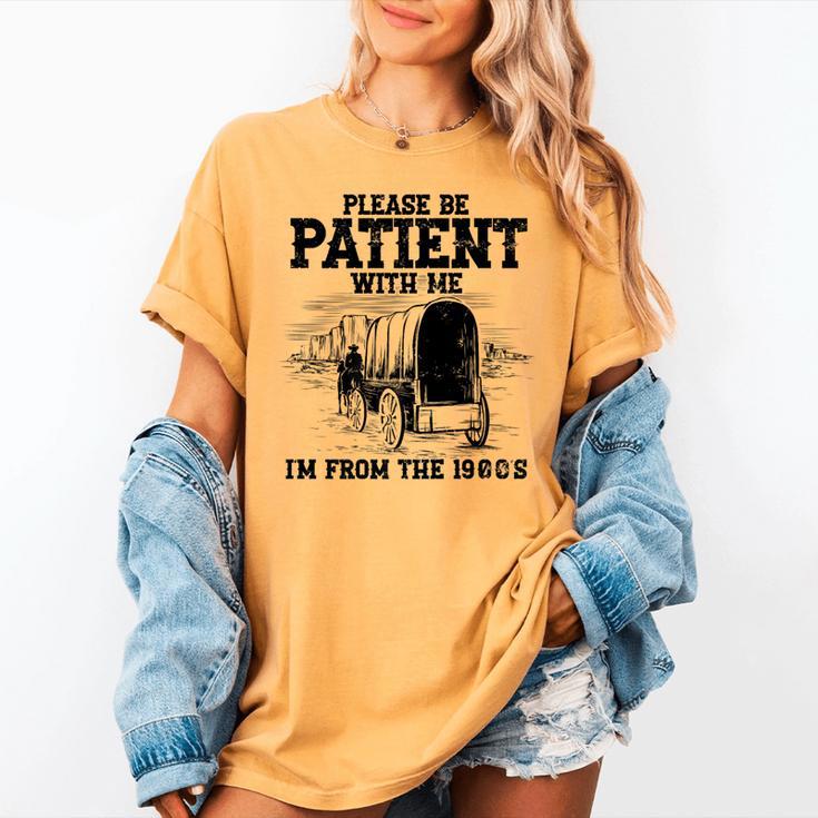 Please Patient I'm From The 1900s Boomer Memes Premium Women's Comfort Colors T-Shirt