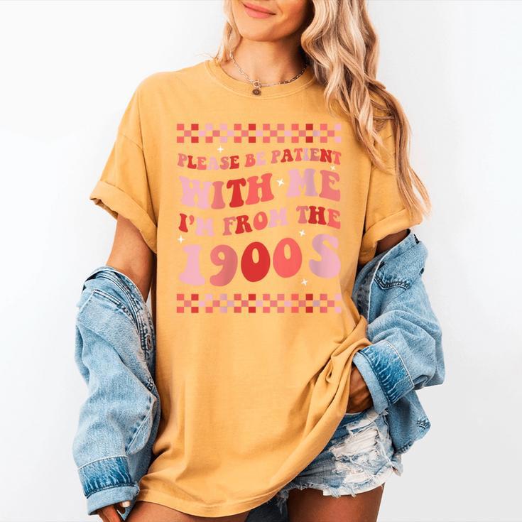 Please Be Patient With Me I'm From The 1900s Cute Boho Mom Women's Comfort Colors T-Shirt Please Be Patient With Me I'm From The 1900s Cute Boho Mom Women's Comfort Colors T-Shirt
