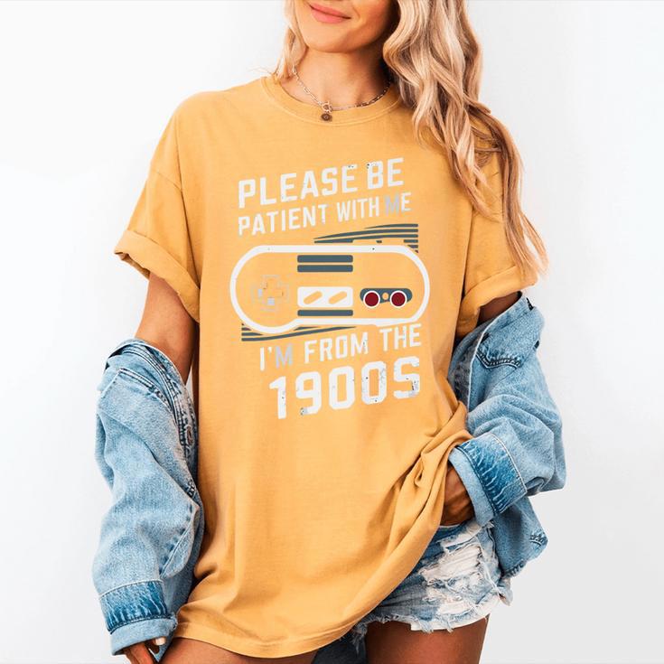 Please Be Patient I'm From The 1900s Father's Day Premium Women's Comfort Colors T-Shirt Please Be Patient I'm From The 1900s Father's Day Premium Women's Comfort Colors T-Shirt