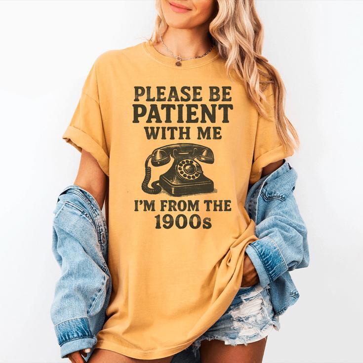 Please Be Patient With Me I'm From The 1900s Funny Premium Tri-Blend Women's Comfort Colors T-Shirt Please Be Patient With Me I'm From The 1900s Funny Premium Tri-Blend Women's Comfort Colors T-Shirt