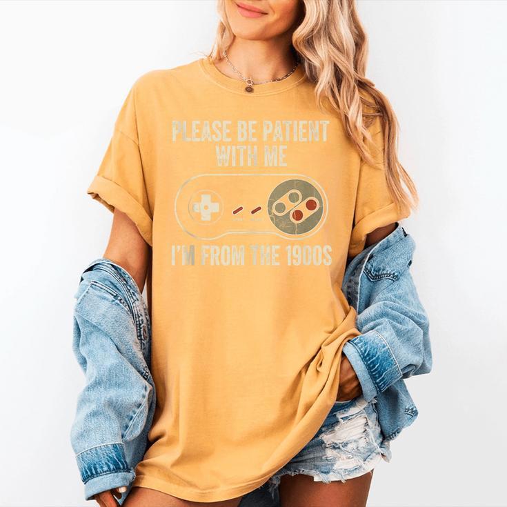 Please Be Patient With Me I'm From The 1900s Gamer Women's Comfort Colors T-Shirt