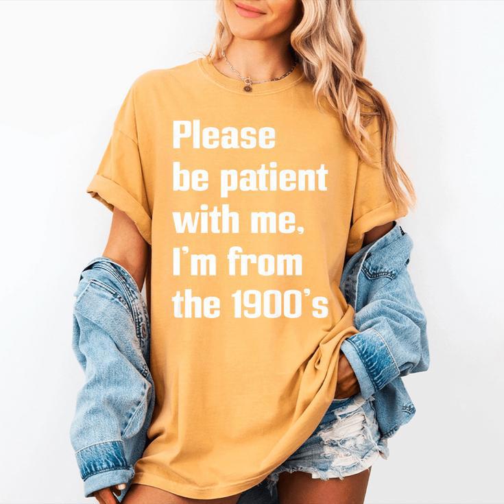 Please Be Patient With Me I'm From The 1900s Generation X Premium Women's Comfort Colors T-Shirt