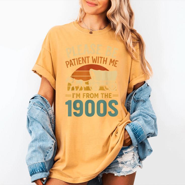 Please Be Patient I'm From The 1900s Humor Women's Comfort Colors T-Shirt