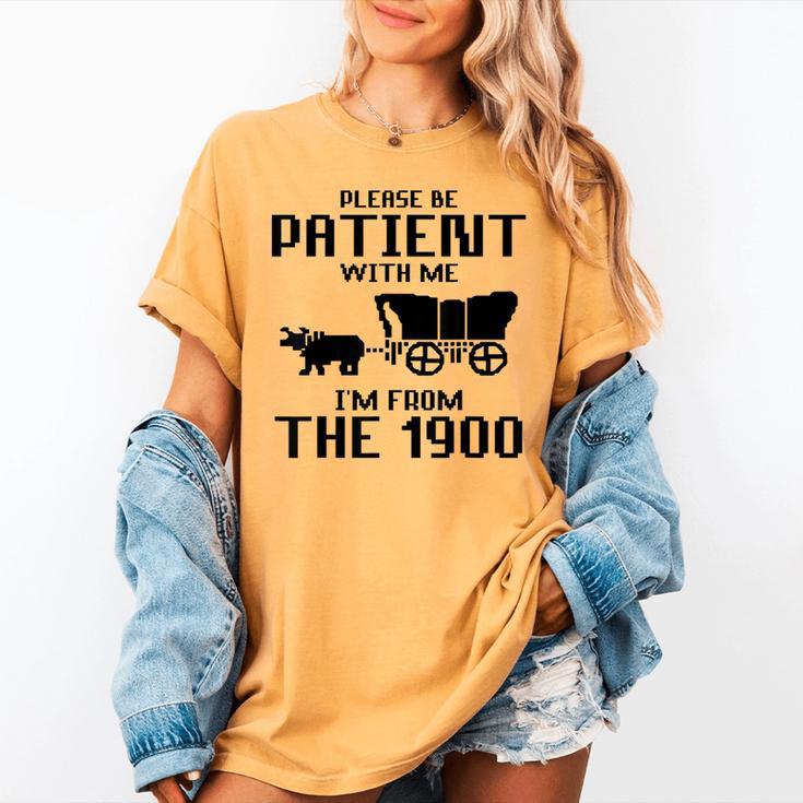 Please Be Patient With Me I'm From The 1900s Husband Joke Women's Comfort Colors T-Shirt