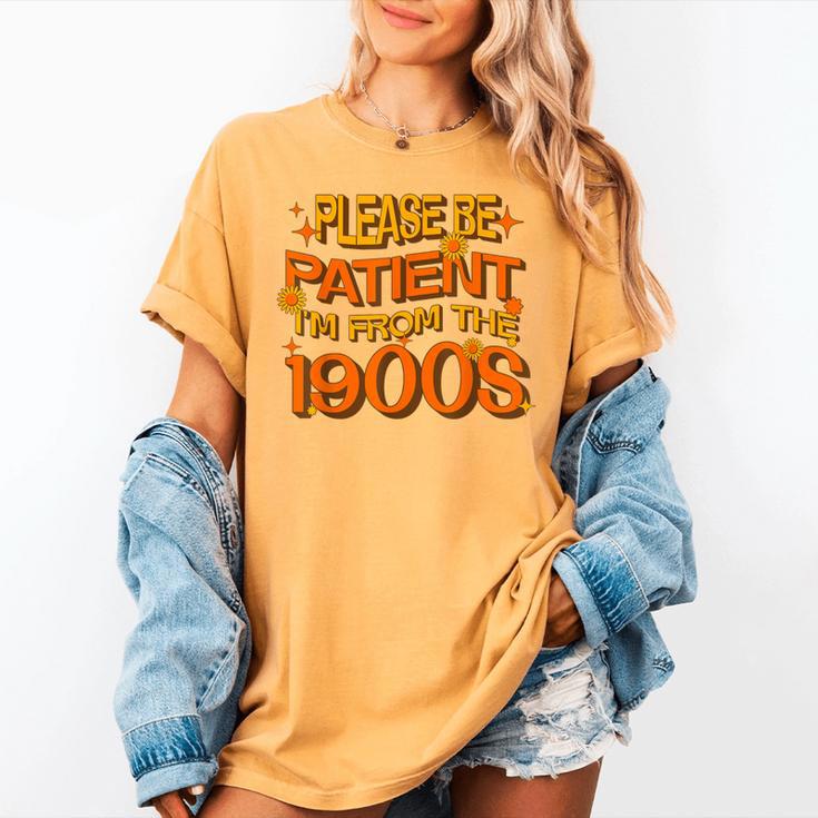 Please Be Patient I'm From The 1900s Ironic Millennial Quote Women's Comfort Colors T-Shirt