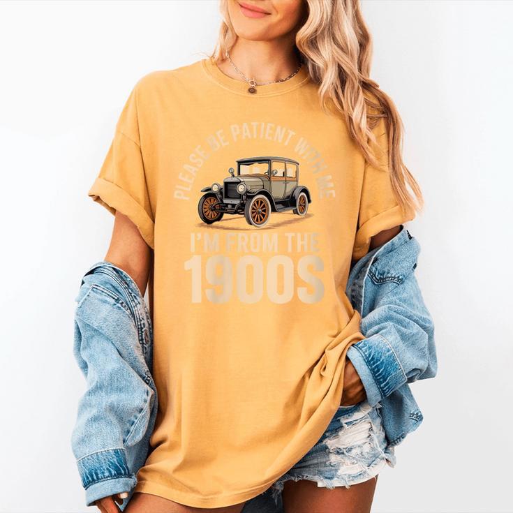 Please Be Patient With Me I'm From The 1900s Oldtimer B-Day Women's Comfort Colors T-Shirt