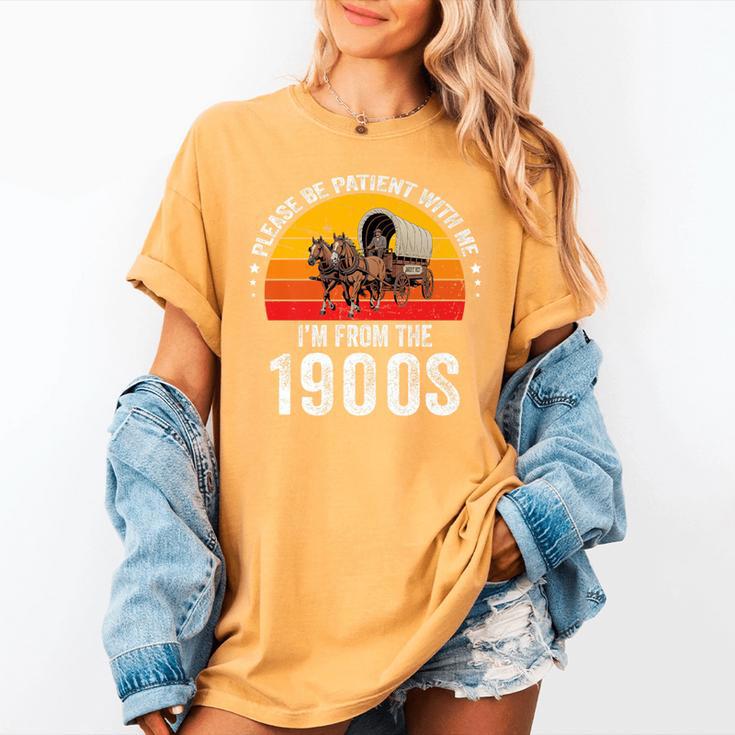 Please Be Patient With Me I'm From The 1900s Premium Women's Comfort Colors T-Shirt