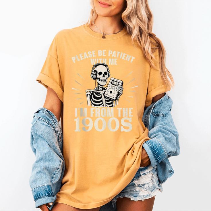 Please Be Patient With Me I'm From The 1900s Skeleton Women's Comfort Colors T-Shirt Please Be Patient With Me I'm From The 1900s Skeleton Women's Comfort Colors T-Shirt