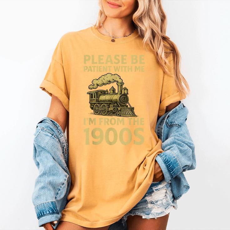 Please Be Patient With Me I'm From The 1900s Steam Train Women's Comfort Colors T-Shirt