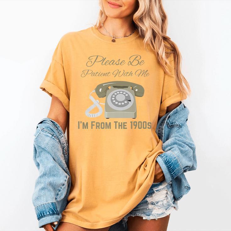 Please Be Patient With Me I'm From The 1900s Telephone Premium Women's Comfort Colors T-Shirt