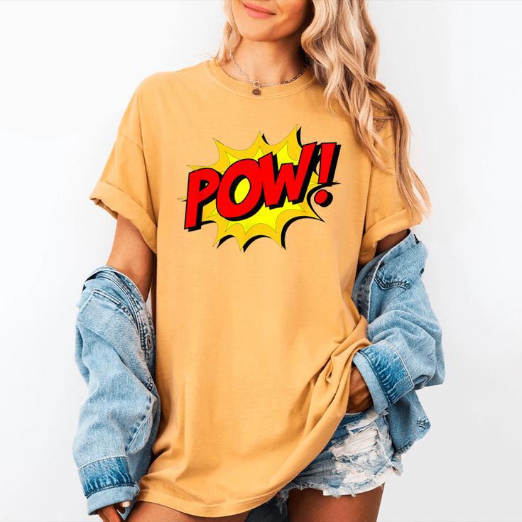 POW -Adults Kids Comic Book Cartoon Pop Art Novelty Sarcastic Women's Comfort Colors T-Shirt POW -Adults Kids Comic Book Cartoon Pop Art Novelty Sarcastic Women's Comfort Colors T-Shirt