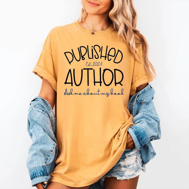Published Author Est 2024 Ask Me About My Book Authors Books Women's Comfort Colors T-Shirt Published Author Est 2024 Ask Me About My Book Authors Books Women's Comfort Colors T-Shirt