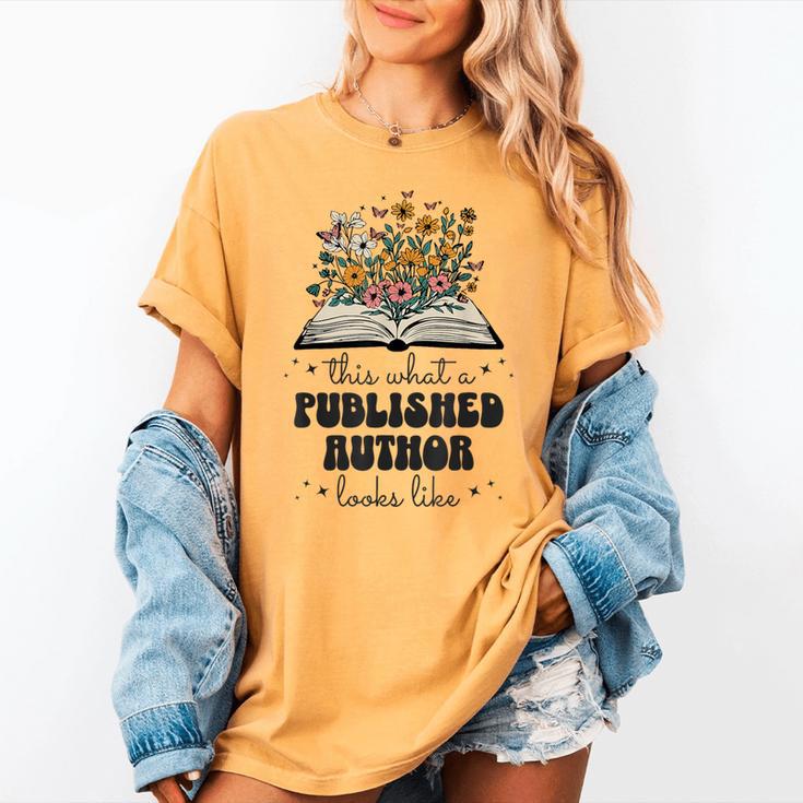 This Is What A Published Author Looks Like Book Writer Women's Comfort Colors T-Shirt This Is What A Published Author Looks Like Book Writer Women's Comfort Colors T-Shirt