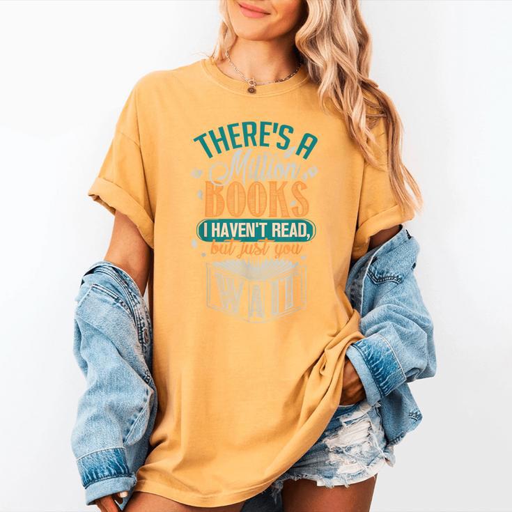 There Is a Million Books I Haven't Read Women's Comfort Colors T-Shirt