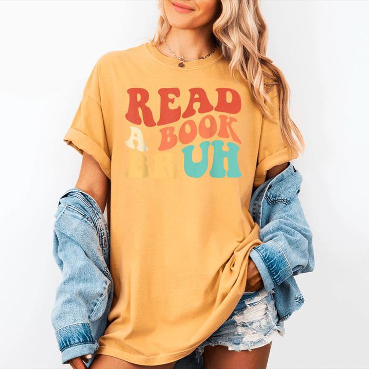 Read A Book Bruh Read Reading Librarian Boys Teen Kids Women's Comfort Colors T-Shirt