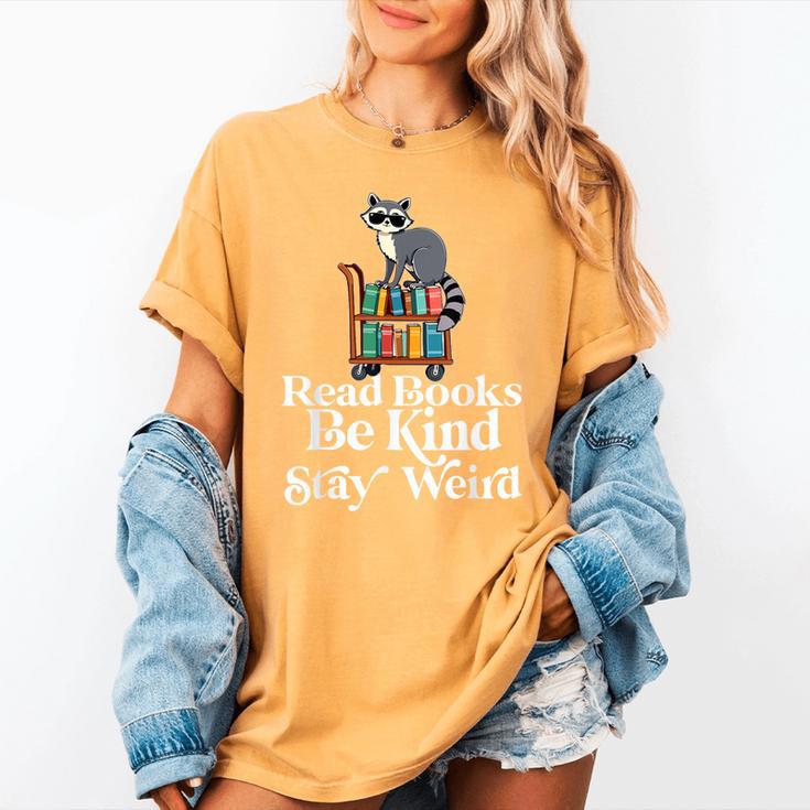 Read Book Be Kind Stay Weird Book Reader Lover Bookworm Women's Comfort Colors T-Shirt