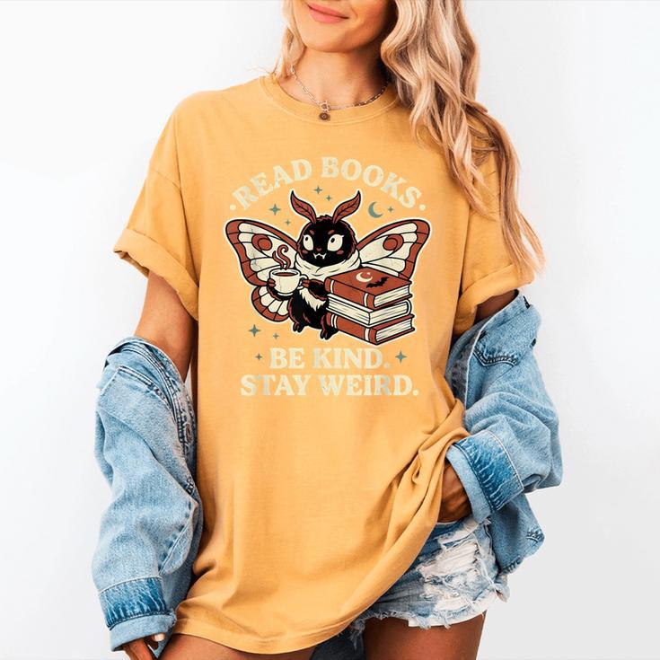 Read Books Be Kind Stay Weird Moth Coffee Lover Reading Women's Comfort Colors T-Shirt Read Books Be Kind Stay Weird Moth Coffee Lover Reading Women's Comfort Colors T-Shirt