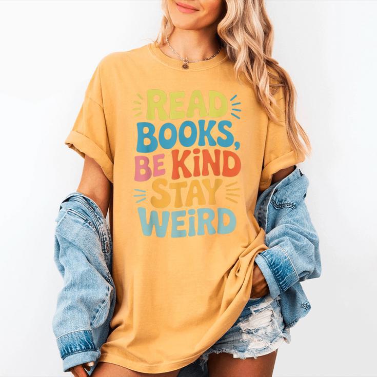 Read Books Be Kind Stay Weird The Perfect Life Formula Women's Comfort Colors T-Shirt