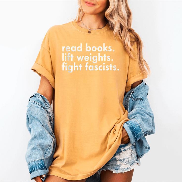 Read Books Lift Weights Fight Fascists Reading Activism Meme Women's Comfort Colors T-Shirt