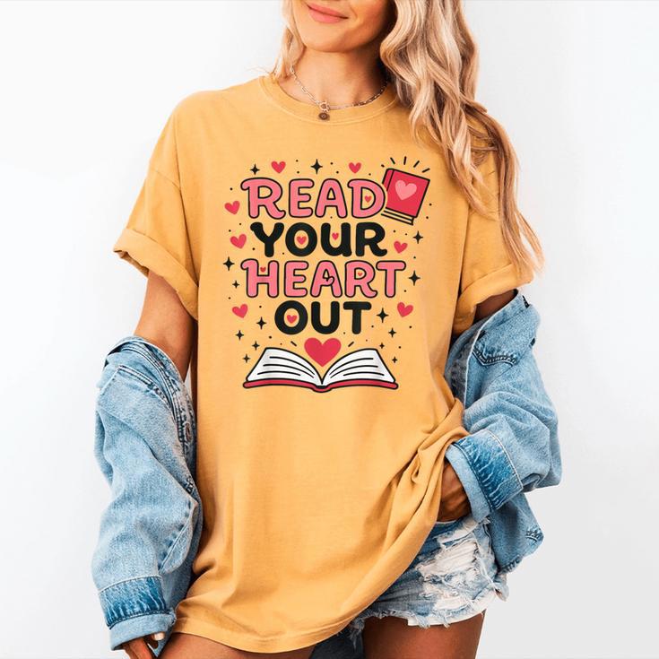 Read Your Heart Out Love Book Valentine Teacher Bookworm Women's Comfort Colors T-Shirt Read Your Heart Out Love Book Valentine Teacher Bookworm Women's Comfort Colors T-Shirt