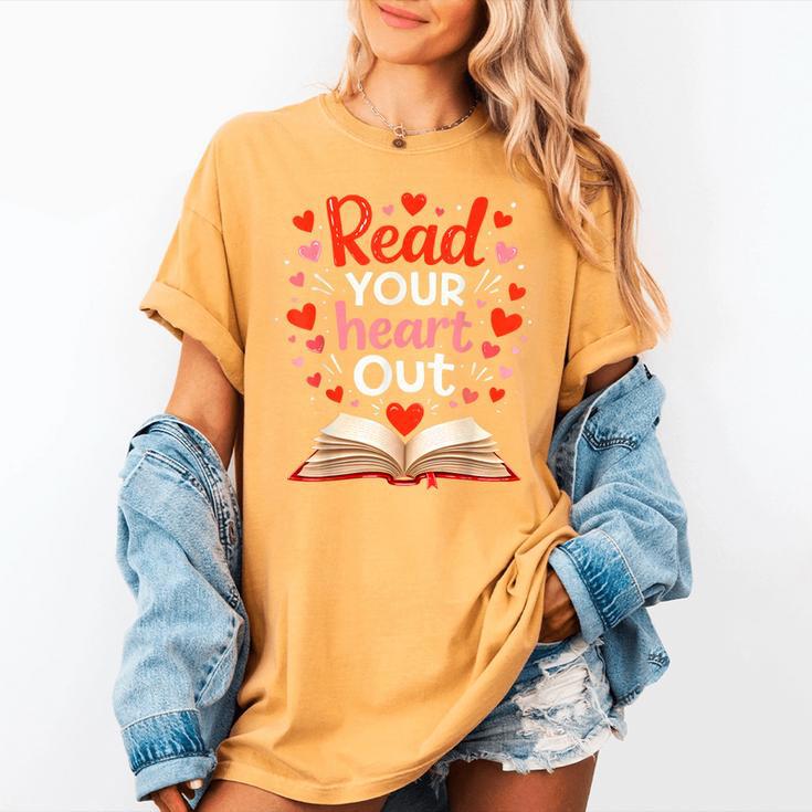 Read Your Heart Out Reading Book Lover Valentine Day Women's Comfort Colors T-Shirt Read Your Heart Out Reading Book Lover Valentine Day Women's Comfort Colors T-Shirt