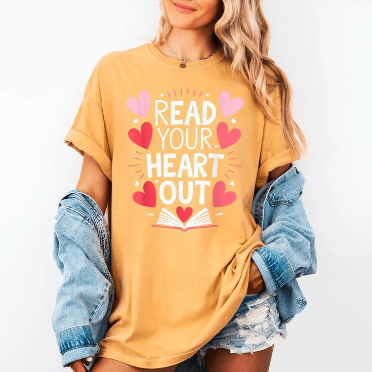 Read Your Heart Out Teacher Reading Book Love Valentines Day Women's Comfort Colors T-Shirt Read Your Heart Out Teacher Reading Book Love Valentines Day Women's Comfort Colors T-Shirt