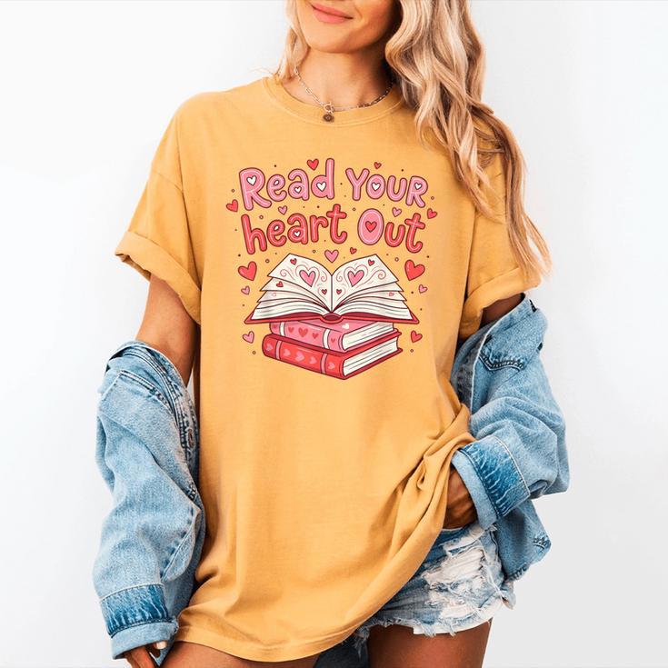 Read Your Heart Out Teacher Valentines Day Book Lover Women's Comfort Colors T-Shirt Read Your Heart Out Teacher Valentines Day Book Lover Women's Comfort Colors T-Shirt