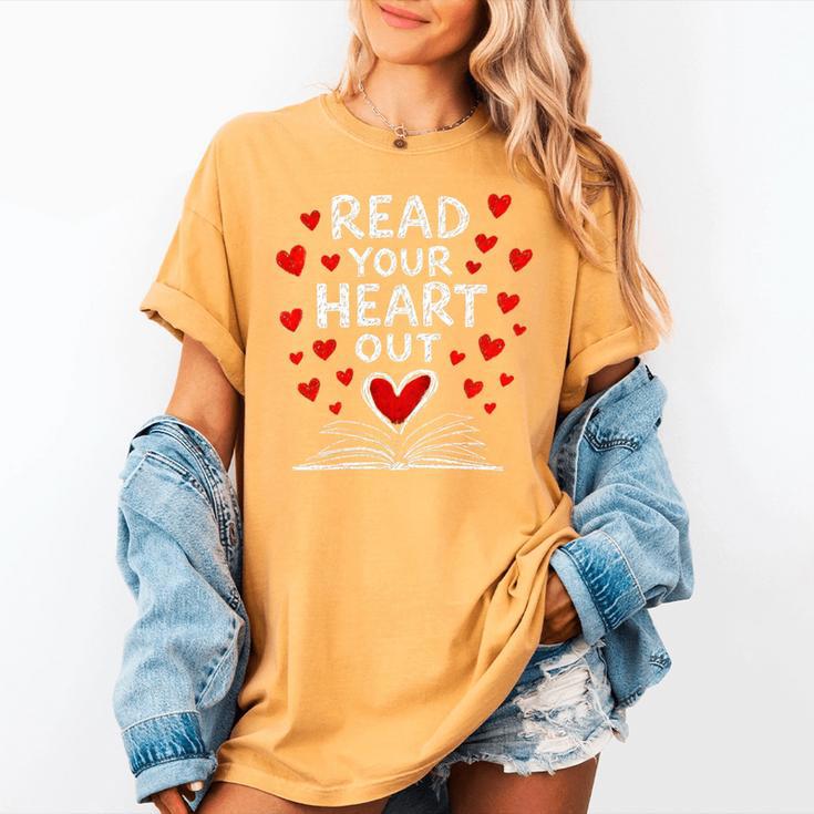 Read Your Heart Out Valentine Book Lover Reading Teacher Women's Comfort Colors T-Shirt Read Your Heart Out Valentine Book Lover Reading Teacher Women's Comfort Colors T-Shirt