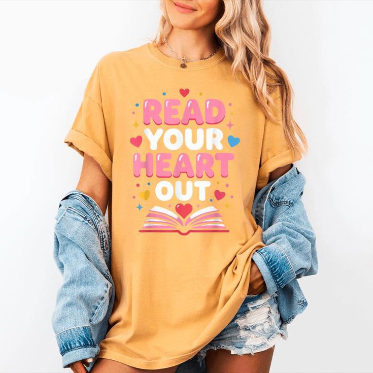 Read Your Heart Out Valentine Reading Book For Kid Teacher Women's Comfort Colors T-Shirt Read Your Heart Out Valentine Reading Book For Kid Teacher Women's Comfort Colors T-Shirt