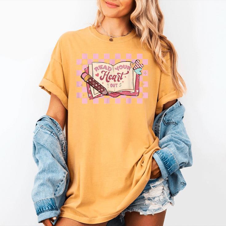 Read Your Heart Out Valentine Reading Book Teacher Student Women's Comfort Colors T-Shirt Read Your Heart Out Valentine Reading Book Teacher Student Women's Comfort Colors T-Shirt