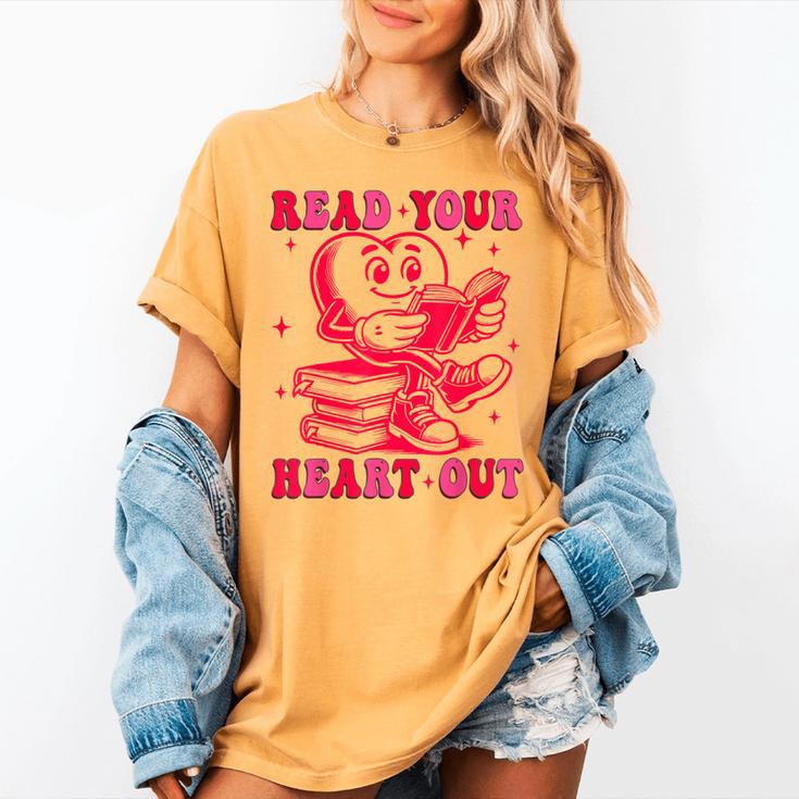 Read Your Heart Out Valentines Day Book Lover Bookish Teach Women's Comfort Colors T-Shirt