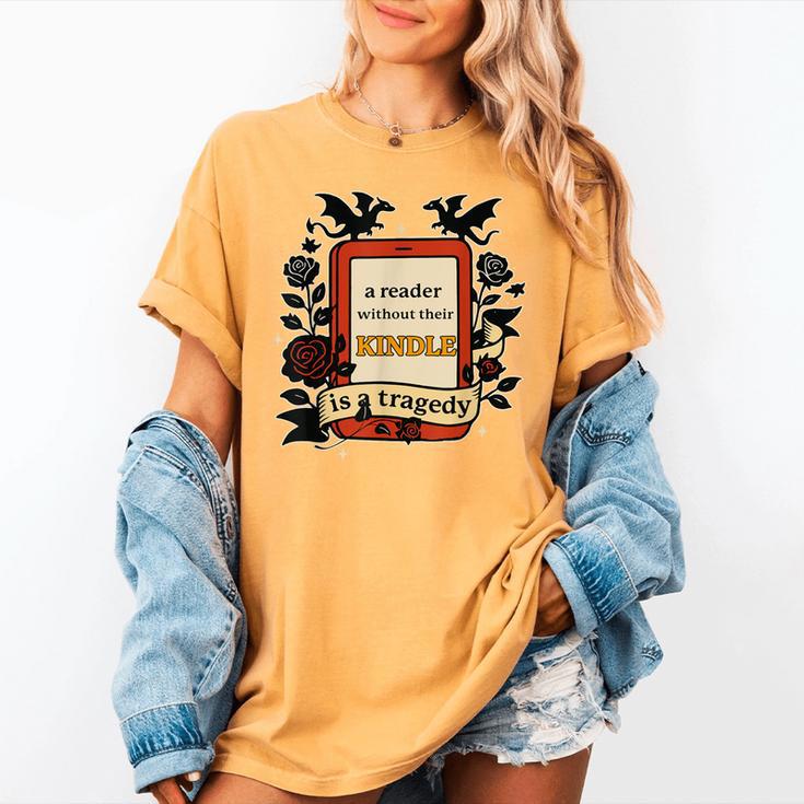 A Reader Without Their Book Is A Tragedy Dragon Rider Quote Women's Comfort Colors T-Shirt A Reader Without Their Book Is A Tragedy Dragon Rider Quote Women's Comfort Colors T-Shirt