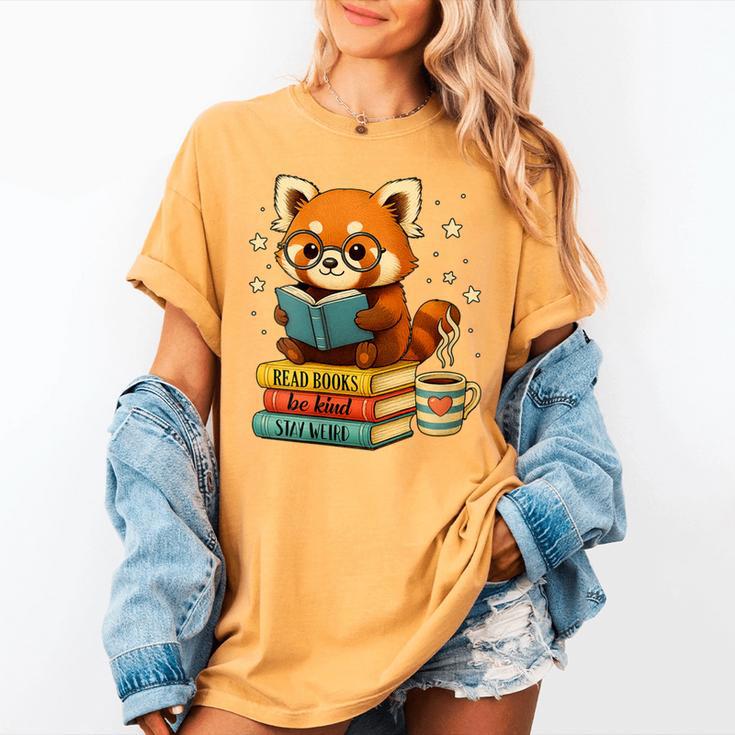 Reading Book Lover Red Panda Read Books Be Kind Stays Weird Women's Comfort Colors T-Shirt