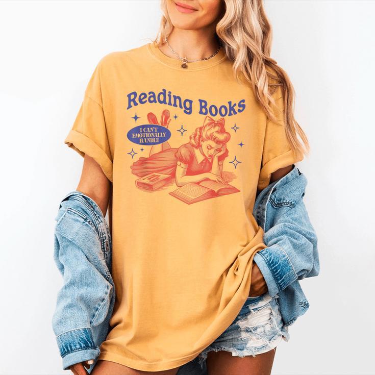Reading Books I Can't Emotionally Handle Book Lover Women's Comfort Colors T-Shirt