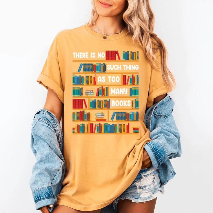 Reading Shirt There Is No Such Thing As Too Many Books Women's Comfort Colors T-Shirt