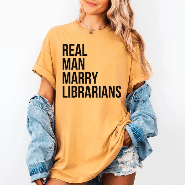 Real Men Marry Librarians – Book Lover Husband Women's Comfort Colors T-Shirt