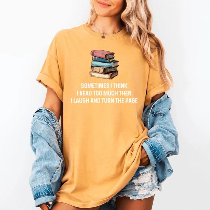 Retro Sometimes I Think I Read Too Much For Book Lover Women's Comfort Colors T-Shirt