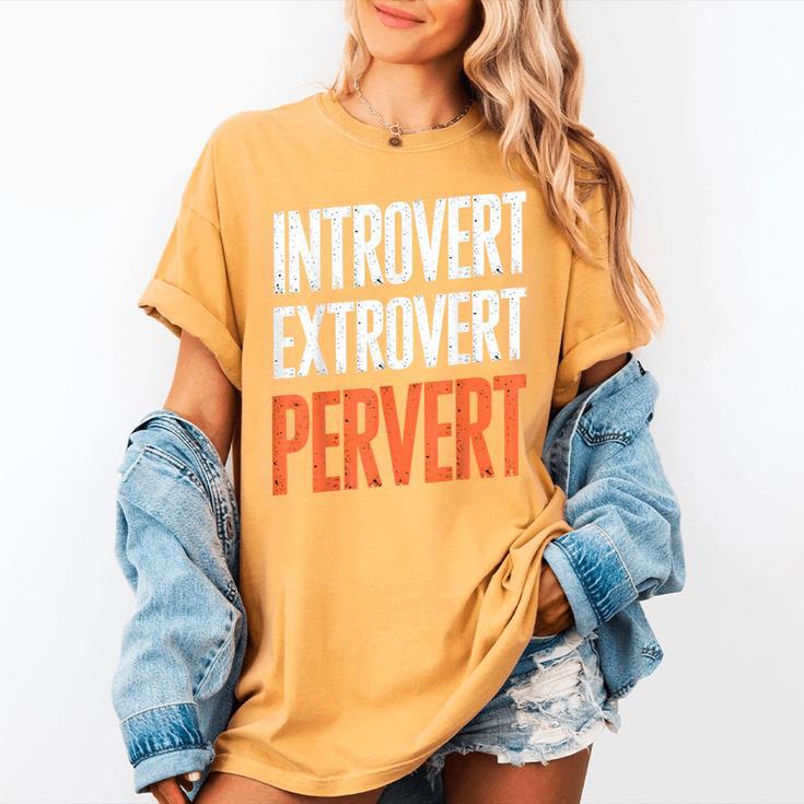 Sarcastic Introvert Extrover Pervert Women's Comfort Colors T-Shirt Sarcastic Introvert Extrover Pervert Women's Comfort Colors T-Shirt