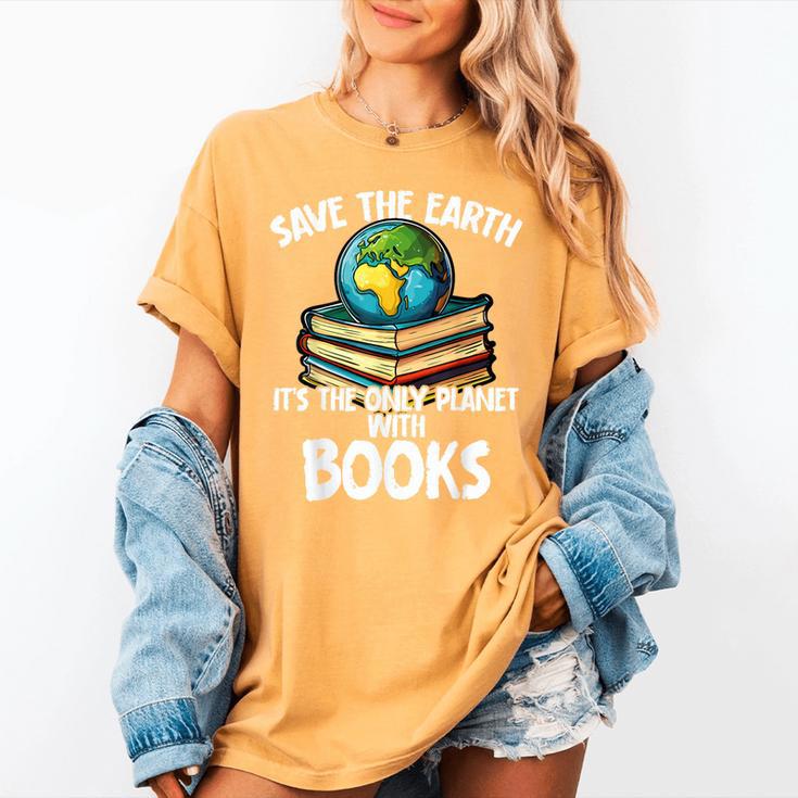Save The Earth It’s The Only Planet With Books Women's Comfort Colors T-Shirt