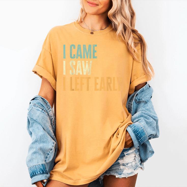 I Came I Saw I Left Early Introverts Lovers Women's Comfort Colors T-Shirt I Came I Saw I Left Early Introverts Lovers Women's Comfort Colors T-Shirt