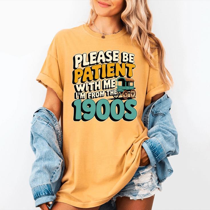 Saying Please Be Patient With Me I'm From The 1900s Premium Tri-Blend Women's Comfort Colors T-Shirt Saying Please Be Patient With Me I'm From The 1900s Premium Tri-Blend Women's Comfort Colors T-Shirt