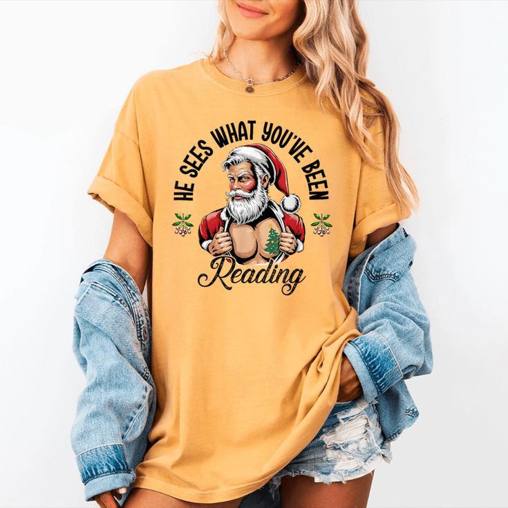 He Sees What You'Ve Been Reading Santa Xmas Book Lover Women's Comfort Colors T-Shirt He Sees What You'Ve Been Reading Santa Xmas Book Lover Women's Comfort Colors T-Shirt