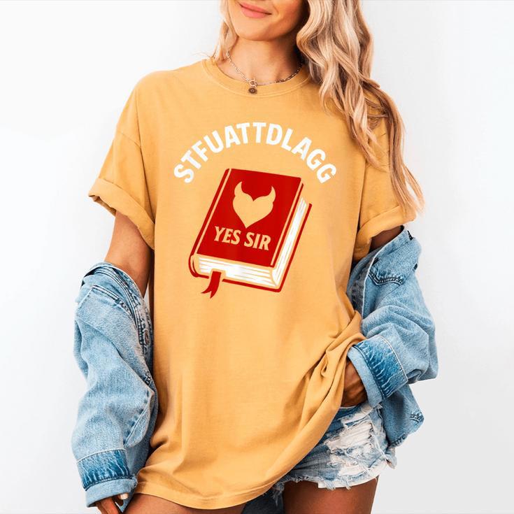 Sexy STFUATTDLAGG Yes Sir Reading Spicy Good Book Love Heart Women's Comfort Colors T-Shirt