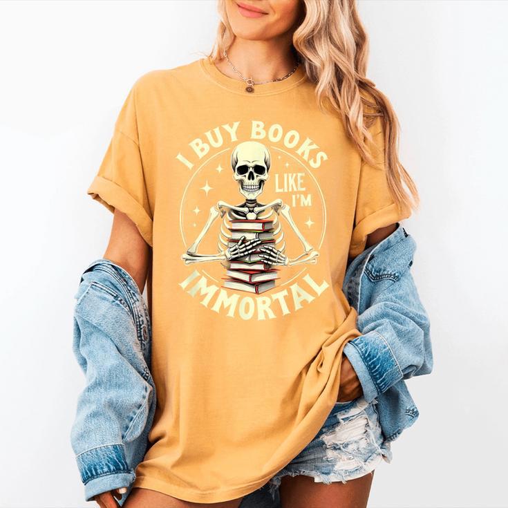Skeleton I Buy Books Like I'm Immortal Halloween Women's Comfort Colors T-Shirt