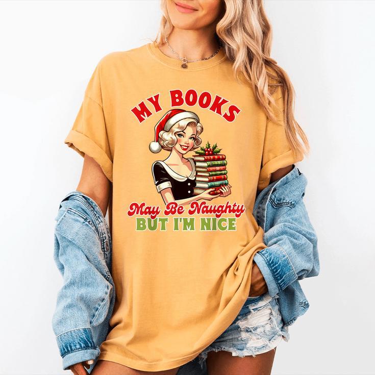 Smut Reader Christmas My Books May Be Naughty But I'm Nice Women's Comfort Colors T-Shirt