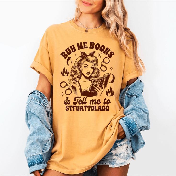 Smut Reader Spicy Buys Me Books & Tells Me To Stfuattdlagg Women's Comfort Colors T-Shirt Smut Reader Spicy Buys Me Books & Tells Me To Stfuattdlagg Women's Comfort Colors T-Shirt